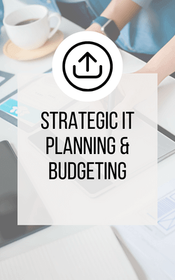 Graphic saying, "Strategic IT Planning & Budgeting"