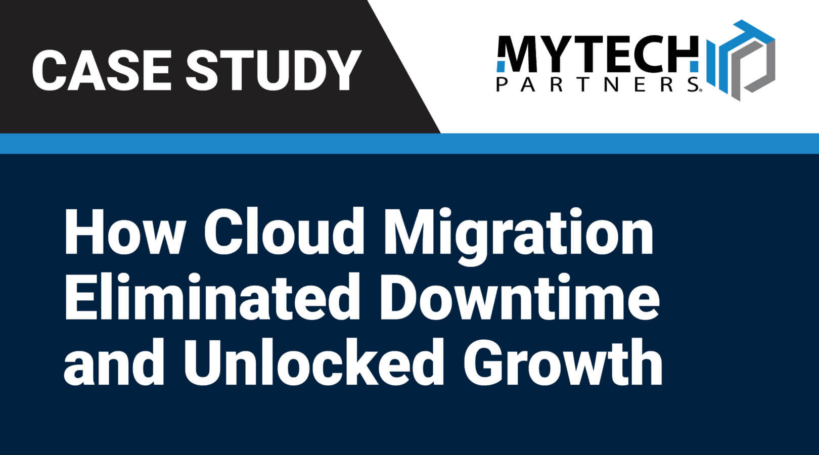 Mytech Partners How Cloud Migration Eliminated Downtime and Unlocked Growth | Mytech ...