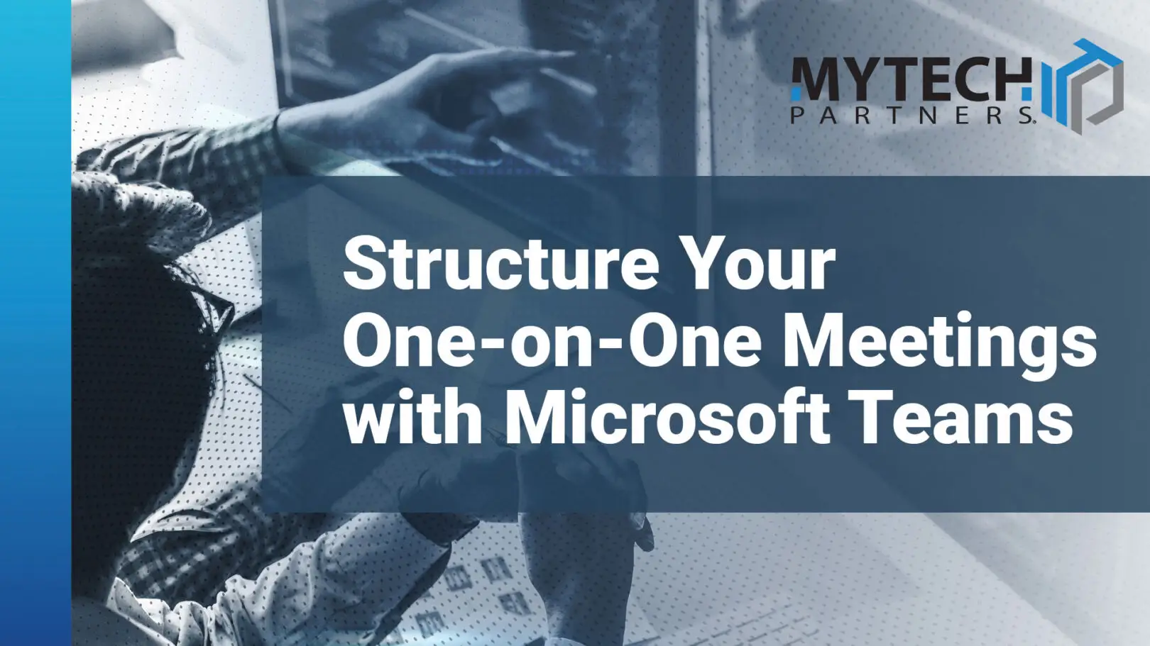 Featured image showing people collaborating around a computer with text about structuring one-on-one meetings using Microsoft Teams.