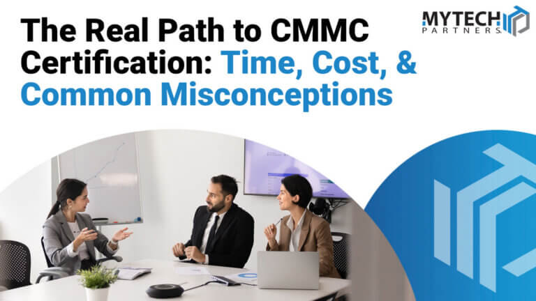 The Real Path to CMMC Certification: Time, Cost, and Common Misconceptions